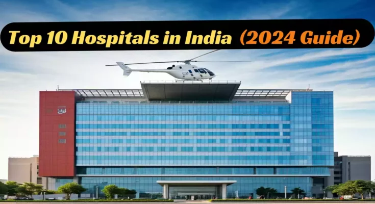 Top 10 Hospitals in India